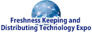 Freshness Keeping and Distributing Technology Expo